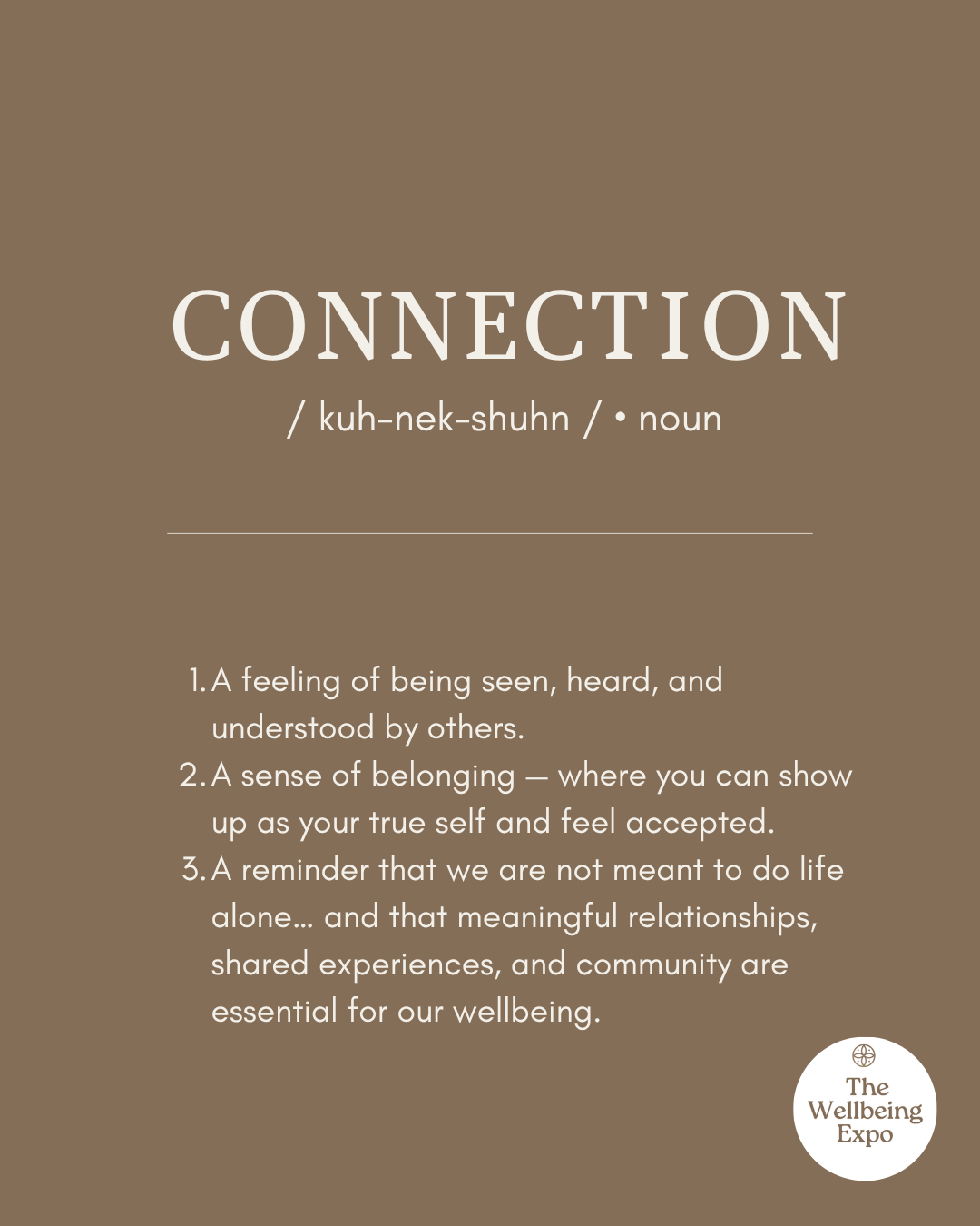 Connection — a feeling of being seen, heard, and understood by others